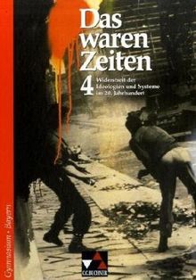 Das waren Zeiten - Ausgabe für Bayern. Unterrichtswerk für Geschichte an Gymnasien: Das waren Zeiten. 9. Jahrgangsstufe. Gymnasium Bayern: ... im 20. Jahrhundert. Sekundarstufe 1: 4