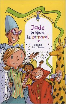 L'école d'Agathe. Vol. 50. Jade prépare le carnaval