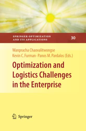 Optimization and Logistics Challenges in the Enterprise (Springer Optimization and Its Applications, Band 30)