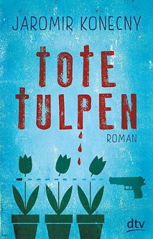 Tote Tulpen: Roman