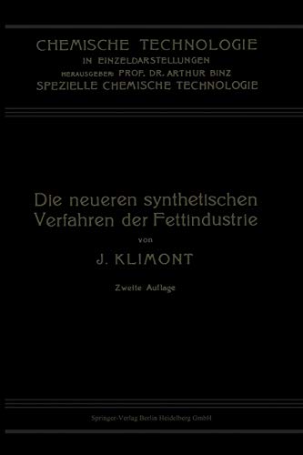 Die Neueren Synthetischen Verfahren der Fettindustrie (Chemische Technologie in Einzeldarstellungen)