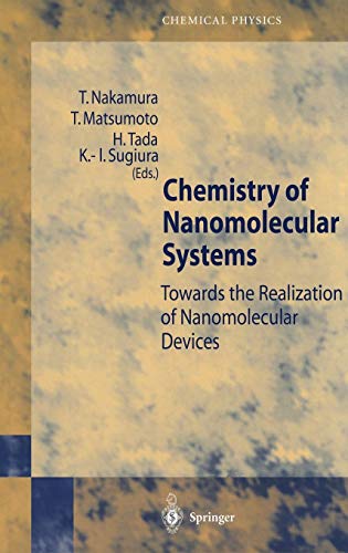 Chemistry of Nanomolecular Systems: Towards the Realization of Molecular Devices (Springer Series in Chemical Physics, Band 70)