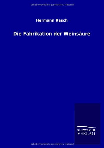 Die Fabrikation der Weinsäure
