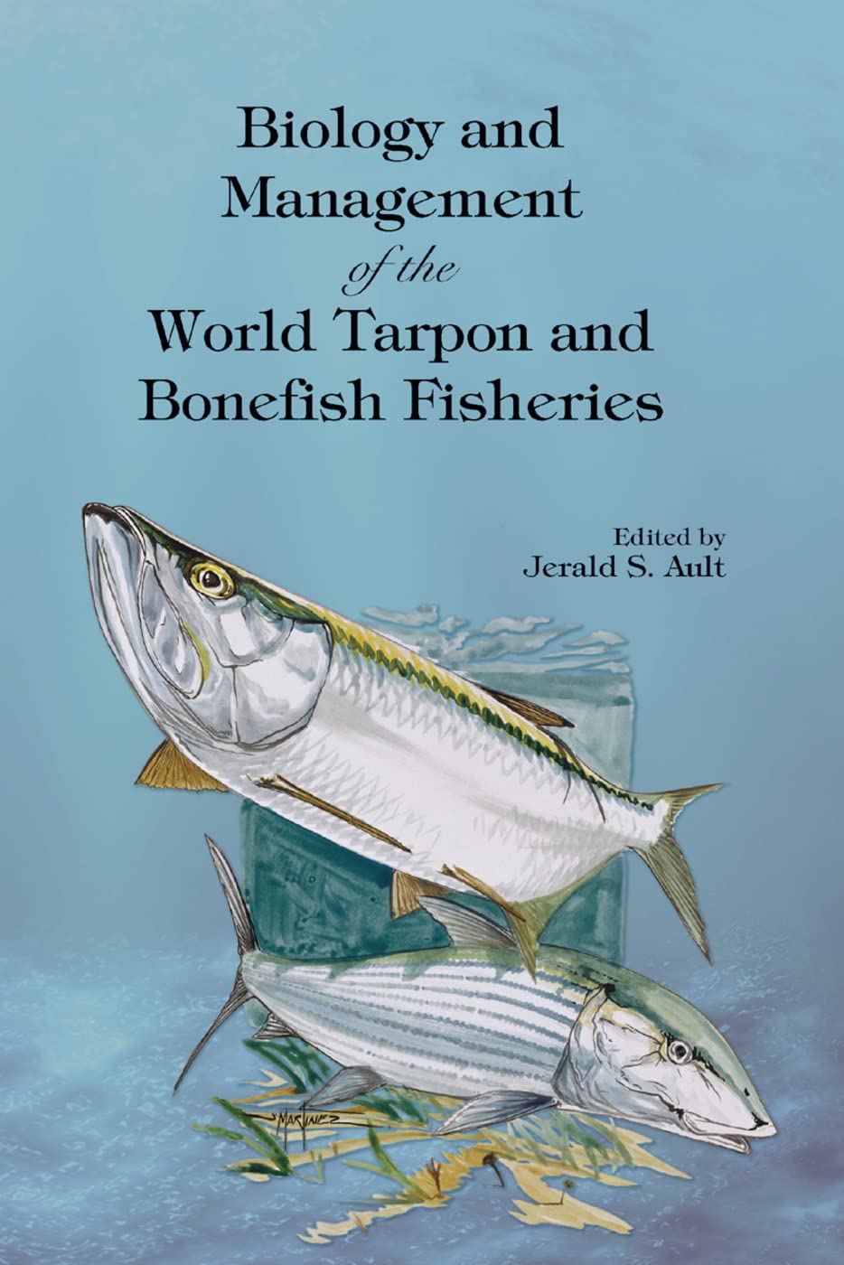 Biology and Management of the World Tarpon and Bonefish Fisheries (Marine Biology)