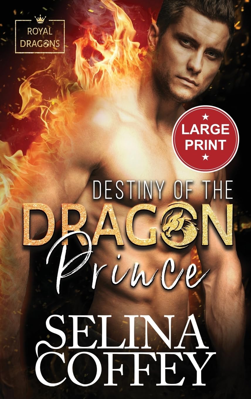 Destiny Of The Dragon Prince: A Shifter Hunter Paranormal Romance (Large Print Hardback) (Royal Dragons (Royal Dragons Hardback), Band 1)