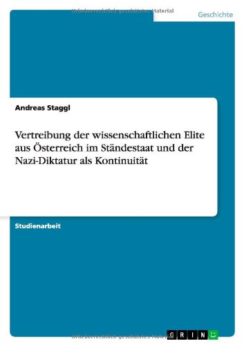 Vertreibung der wissenschaftlichen Elite aus Österreich im Ständestaat und der Nazi-Diktatur als Kontinuität