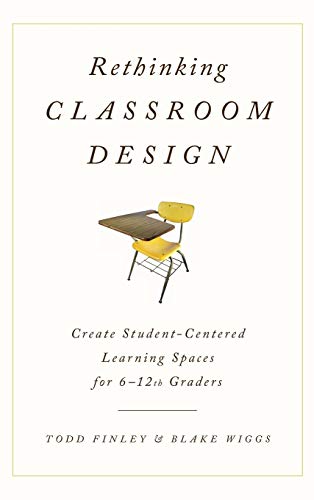 Rethinking Classroom Design: Create Student-Centered Learning Spaces for 6-12th Graders
