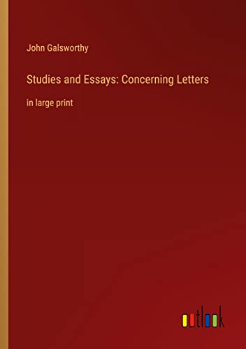 Studies and Essays: Concerning Letters: in large print