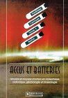 Accus et batteries : témoins et moyens d'action en radiesthésie, radionique, kinésiologie