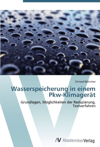 Wasserspeicherung in einem Pkw-Klimagerät: Grundlagen, Möglichkeiten der Reduzierung, Testverfahren
