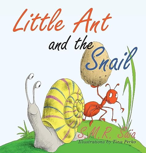 Little Ant and the Snail: Slow and Steady Wins the Race (Little Ant Books, Band 11)
