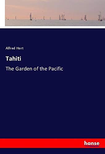 Tahiti: The Garden of the Pacific