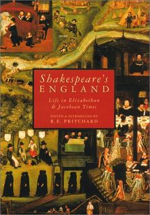 Shakespeare's England: Life in Elizabethan and Jacobean Times