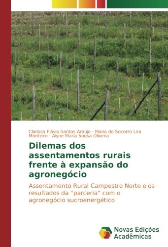 Dilemas dos assentamentos rurais frente à expansão do agronegócio: Assentamento Rural Campestre Norte e os resultados da parceria com o agronegócio sucroenergético