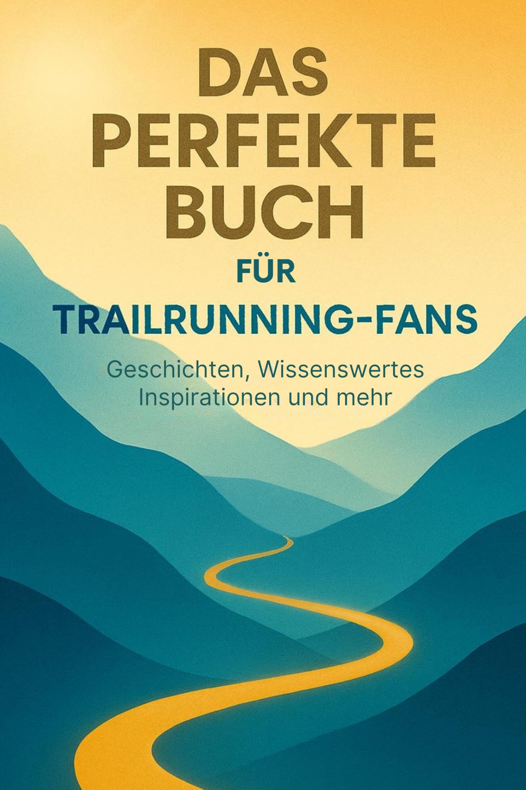 Das perfekte Buch für Trailrunning-Fans: Geschichten, Wissenswertes, Inspirationen und mehr