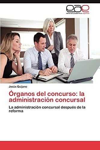 Órganos del concurso: la administración concursal: La administración concursal después de la reforma