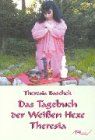 Das Tagebuch der Weißen Hexe Theresia