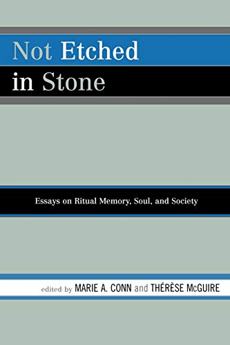 Not Etched in Stone: Essays on Ritual Memory, Soul, and Society