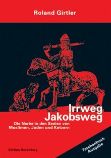 Irrweg Jakobsweg: Die Narbe in den Seelen von Muslimen, Juden und Ketzern