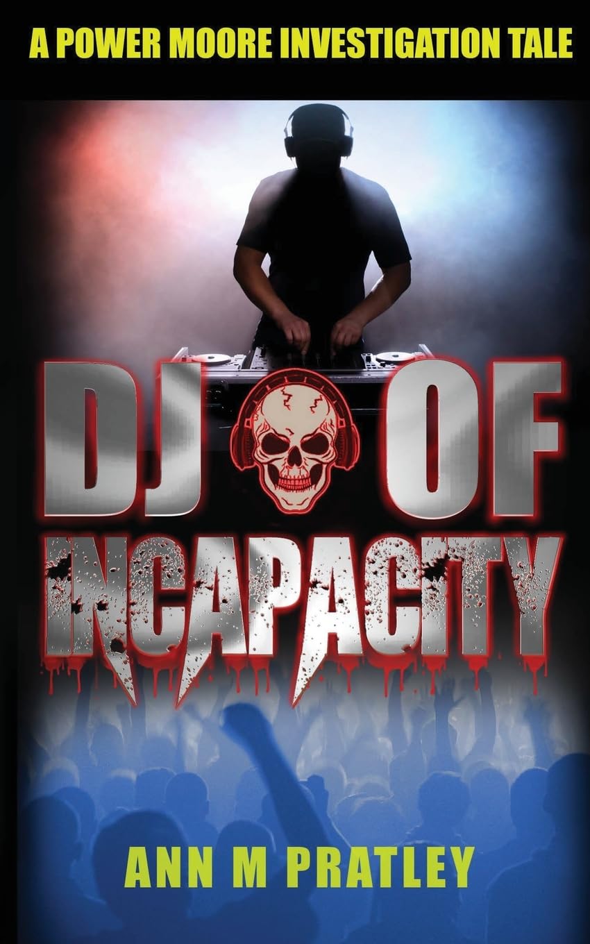 DJ of Incapacity (Power Moore Investigation Tales)