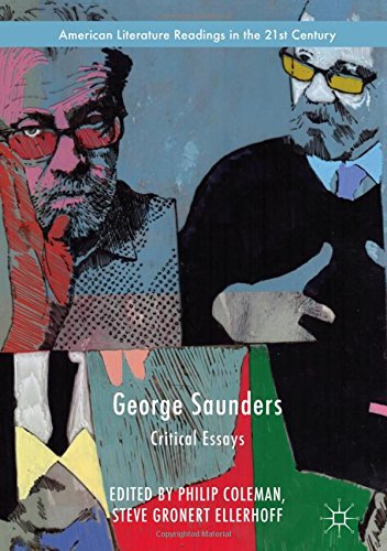 George Saunders: Critical Essays (American Literature Readings in the 21st Century)