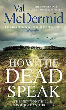 How the Dead Speak (Tony Hill and Carol Jordan, Band 11)