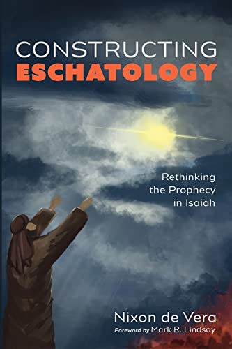 Constructing Eschatology: Rethinking the Prophecy in Isaiah