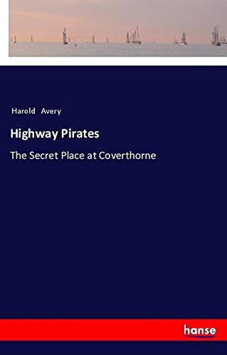 Highway Pirates: The Secret Place at Coverthorne
