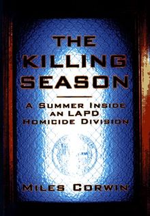 The Killing Season: A Summer Inside an Lapd Homicide Division