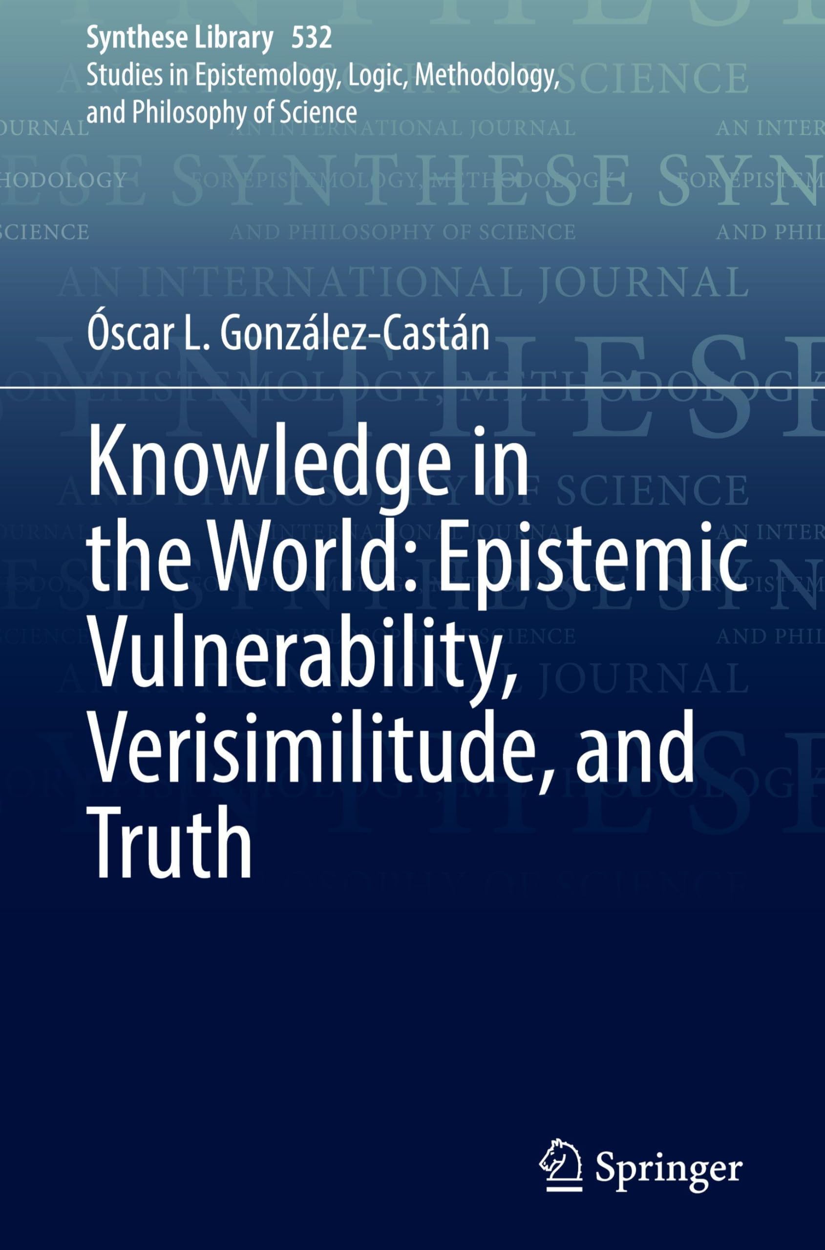 Knowledge in the World: Epistemic Vulnerability, Verisimilitude, and Truth (Synthese Library, 532)
