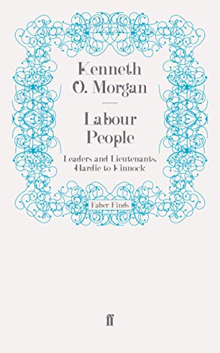 Labour People: Leaders and Lieutenants, Hardie to Kinnock