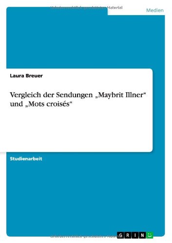 Vergleich der Sendungen Maybrit Illner und Mots croisés