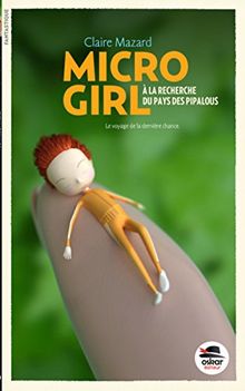 Micro girl. Vol. 2. A la recherche du pays des pipalous