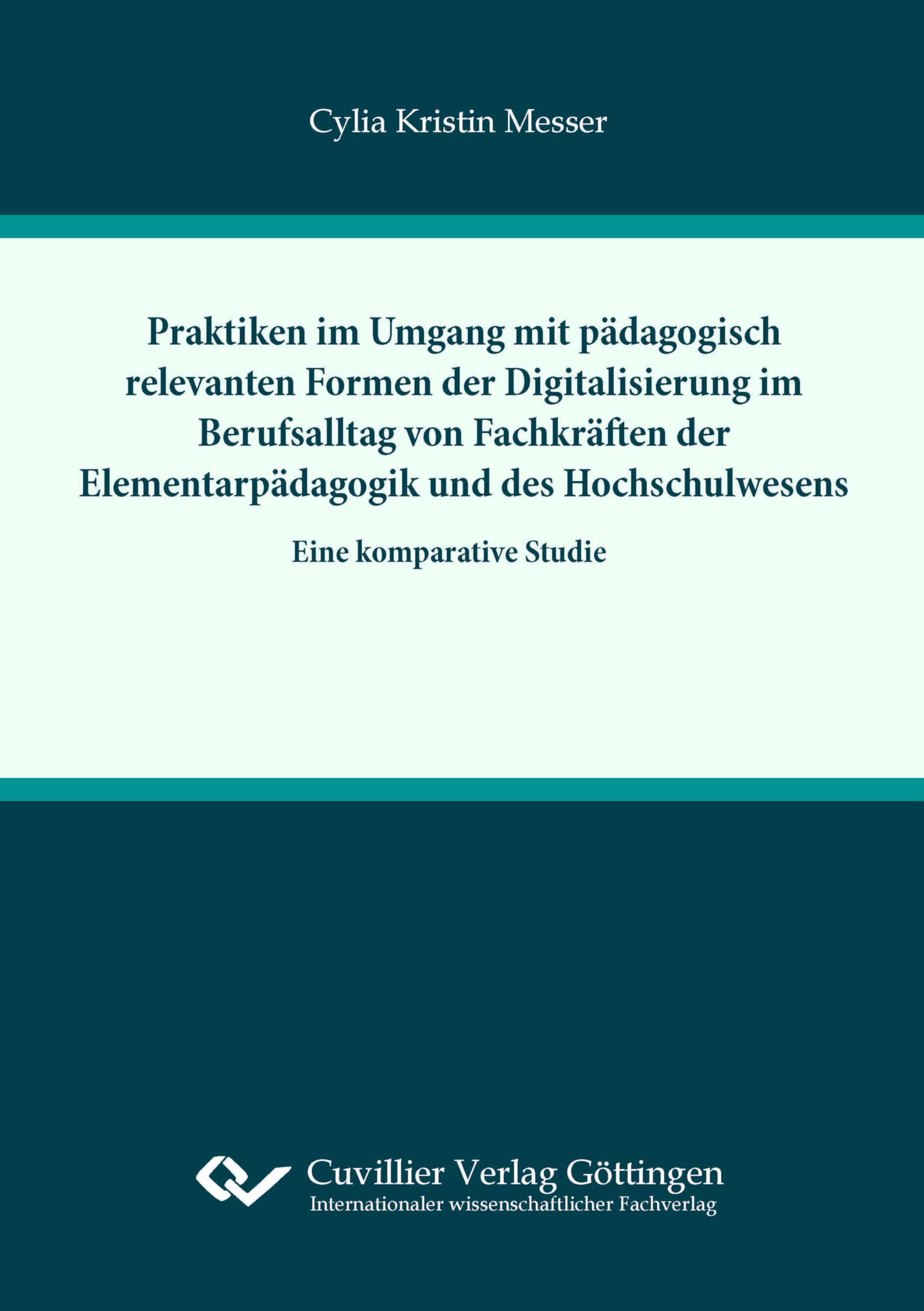 Praktiken im Umgang mit pädagogisch relevanten Formern der Digitalisierung im Berufsalltag von Fachkräften der Elementarpädagogik und des Hochschulwesens: Eine komparative Studie