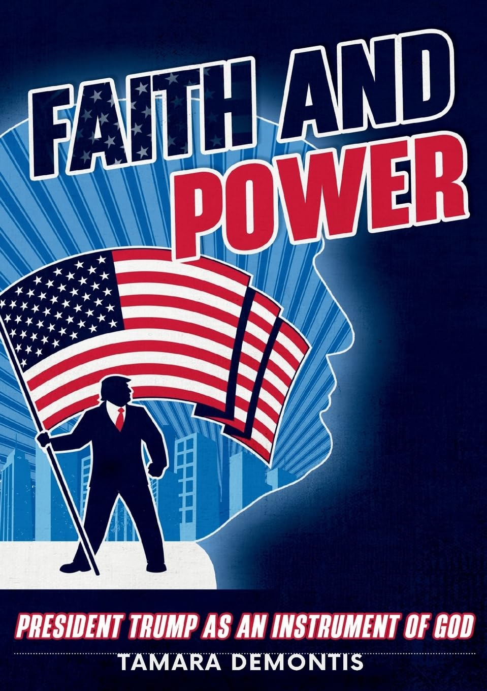 Faith and power President Trump as an instrument of God