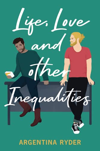 Life, Love, and Other Inequalities (Rio Riendo, Band 1)