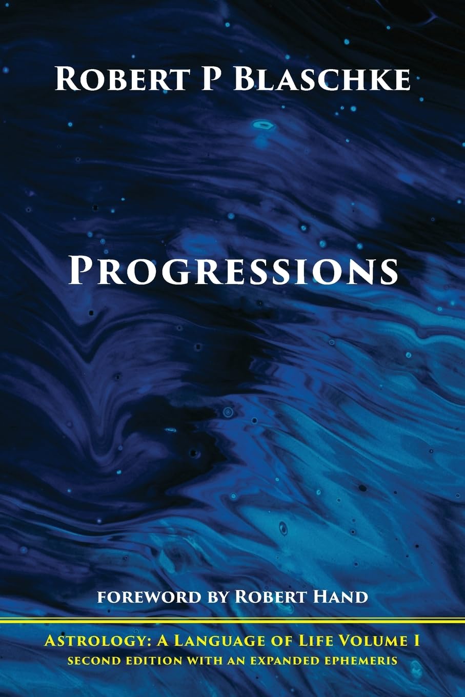 Blaschke, Robert P. Progressions (Astrology, A Language Of Life, Band 1)