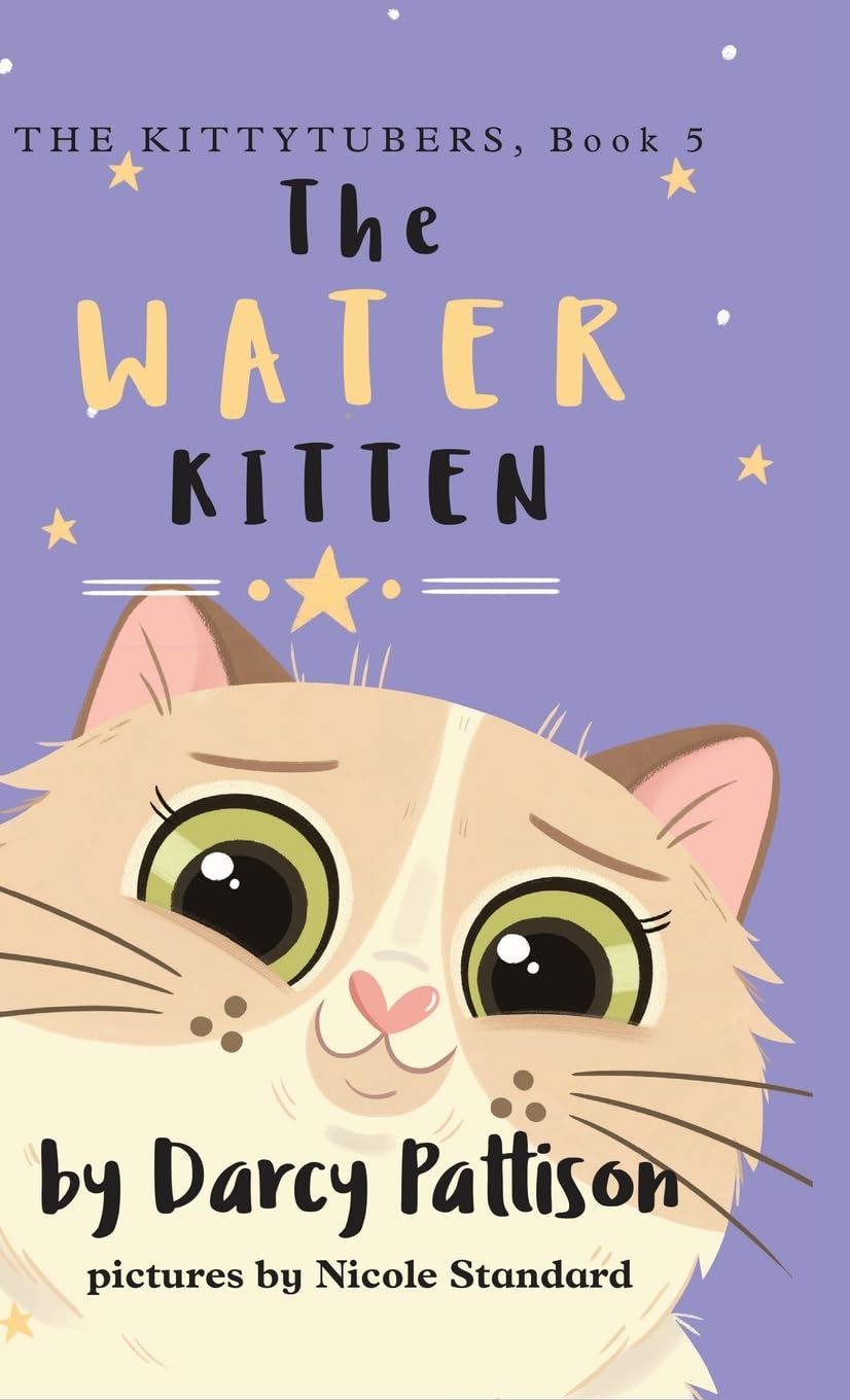 The Water Kitten: PIttyPat's Story (The Kittytubers, Band 5)