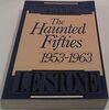 The Haunted Fifties: 1953-1963 (Nonconformist History of Our Times)