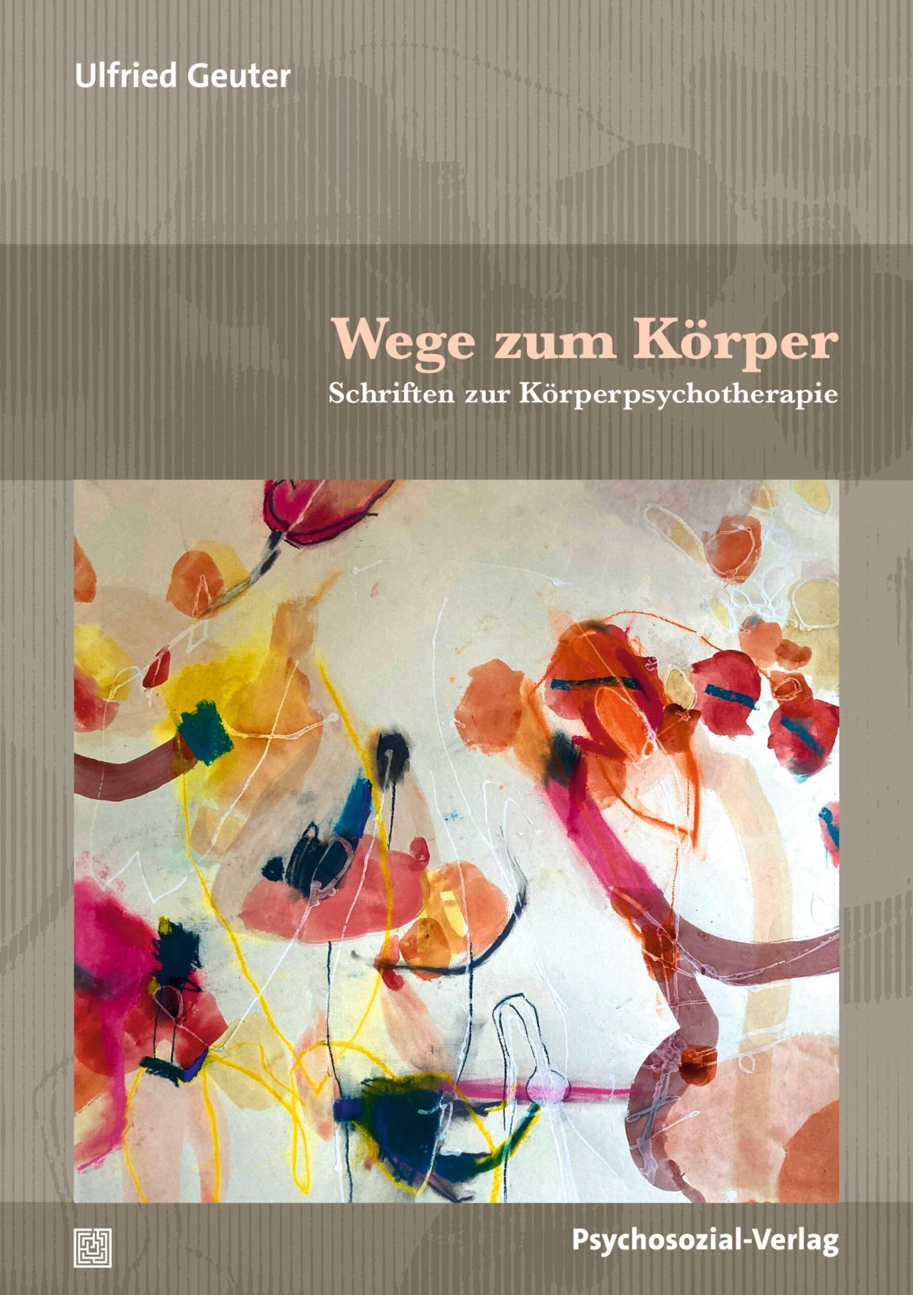 Geuter, Ulfried: Wege zum Körper