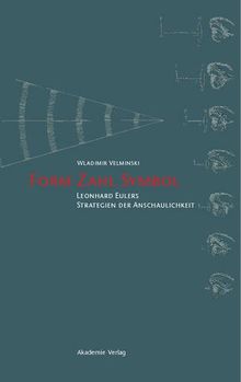 Form. Zahl. Symbol: Leonhard Eulers Strategien der Anschaulichkeit