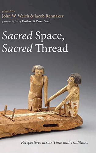 Sacred Space, Sacred Thread: Perspectives Across Time and Traditions