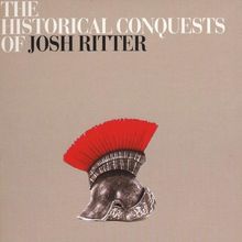 The Historical Conquests of Josh Ritter