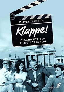 Klappe! Geschichte der Filmstadt Berlin