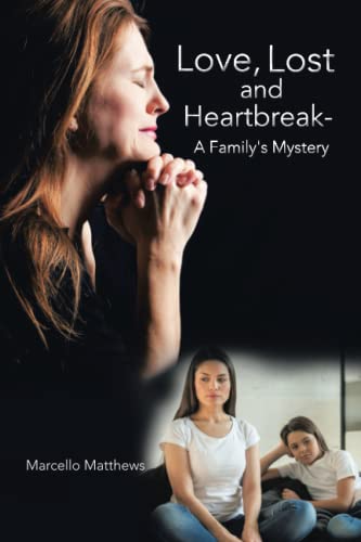Love, Lost and Heartbreak- A Family's Mystery