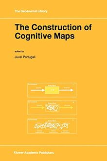 The Construction of Cognitive Maps (GeoJournal Library, 32, Band 32)