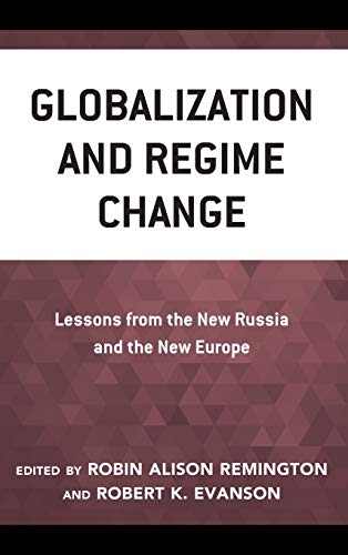 Globalization and Regime Change: Lessons from the New Russia and the New Europe