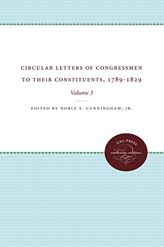 Circular Letters of Congressmen to their Constituents, 1789-1829: Volume 3: Volume 3: Volume III (Circular Letters of Congressmen to Their Constituents, 3, Band 3)