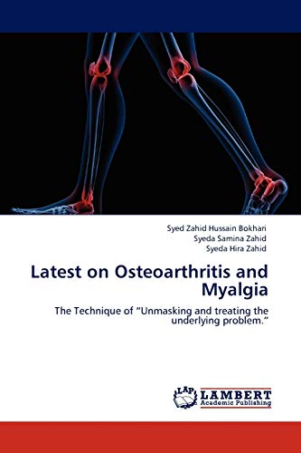 Latest on Osteoarthritis and Myalgia: The Technique of “Unmasking and treating the underlying problem.”