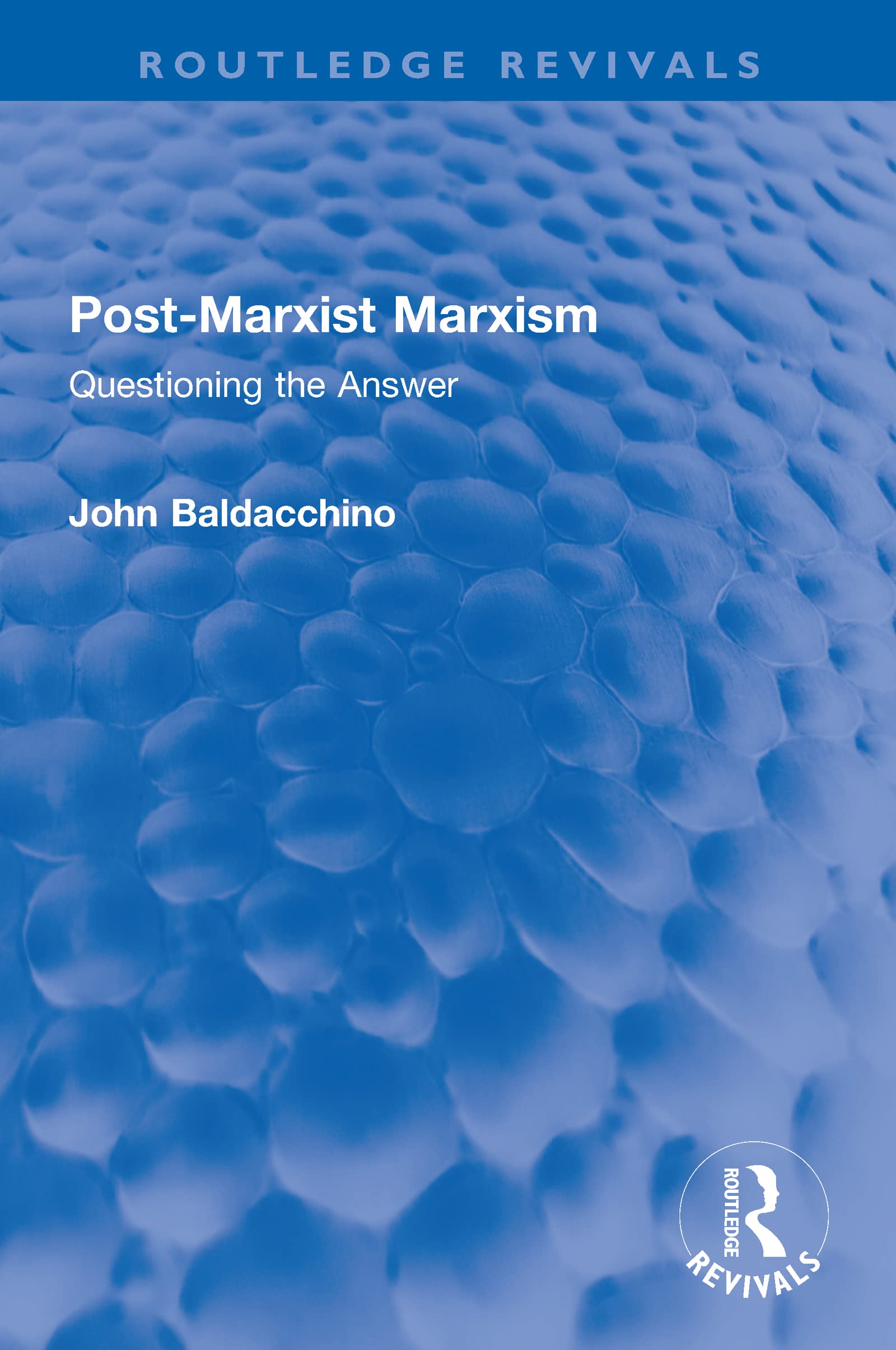 Post-Marxist Marxism: Questioning the Answer (Routledge Revivals)